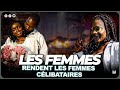 Les femmes rendent les autres femmes clibataires