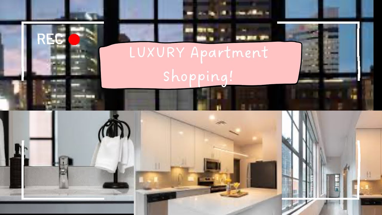 LUXURY Apartment Shopping How to Vlog YouTube