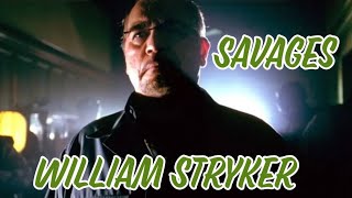 William Stryker - Savages || Tribute