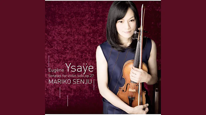 Ysaÿe: Sonata No. 3 for Solo Violin in D Minor, Op. 27/3 "Ballade"