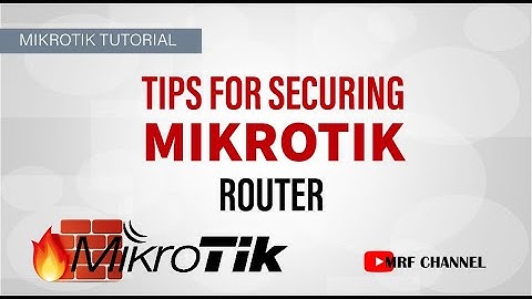 Tips For Securing & Protecting Mikrotik Router - Maybe There is Something You Don