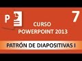 Curso PowerPoint 2013. Patrón de diapositivas I. Vídeo 7