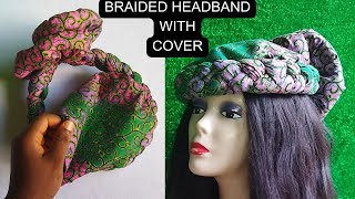 How to make Braided Headband with Cover #headband#turban#turbantutorial