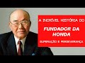 A incrível história de Soichiro Honda: exemplo de perseverança