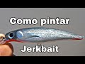 Como pintar Jerkbait o minnow!!!