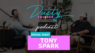Dusty Thunder Podcast with special guest Tony Spark - April, 2024