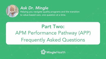FAQ about the APM Performance Pathway (APP) - Part Two