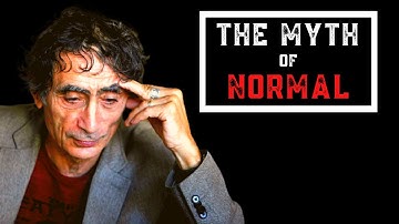 The Myth of Normal | Dr. Gabor Mate