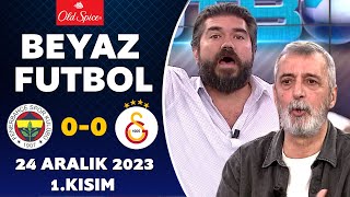 Thumbnail for Beyaz Futbol 24 Aralık 2023 1.Kısım / Fenerbahçe 0-0 Galatasaray