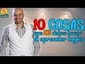 10 COSAS que NO debes hacer al aprender INGLÉS (parte 1)