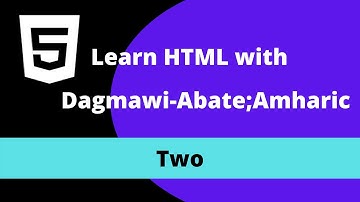 2) Learn HTML with Dagmawi-Abate; Headings, Paragraph And Break Tags; Amharic