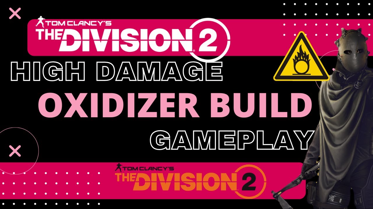 GOOD Oxidizer Build High Damage The Division 2 thedivision2 