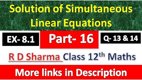 Solution of Simultaneous Linear Equations | Class 12th Maths Solution | Chapter 8 | Part 16