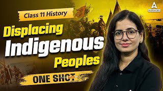 Displacing Indigenous Peoples Class 11 One Shot | Class 11 History | By Anita Mam