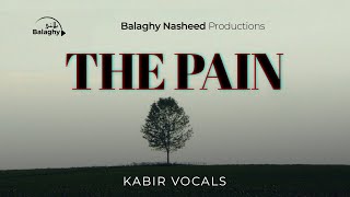 The Pain - English Nasheed - Vocals Only (No Music) Resimi