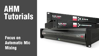 AHM System Manager - Focus on Automatic Mic Mixing