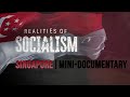 The reality of socialism singapore  minidocumentary