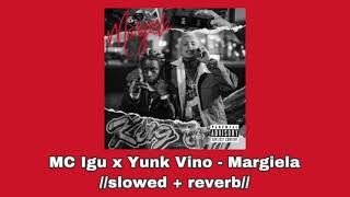 MC Igu x Yunk Vino - Margiela 🎒//𝚜𝚕𝚘𝚠𝚎𝚍 + 𝚛𝚎𝚟𝚎𝚛𝚋//🎒