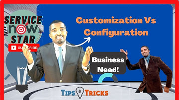 What is Customization Vs Configuration in ServiceNow? Know before you customize OOTB features