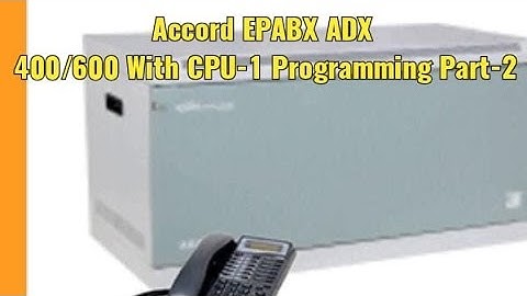 Part-2 Accord  Adx 400/600  Programming  with  Cpu  1.