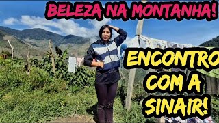 BELEZA NA MONTANHA; ENCONTRO COM A AMIGA SINAIR!