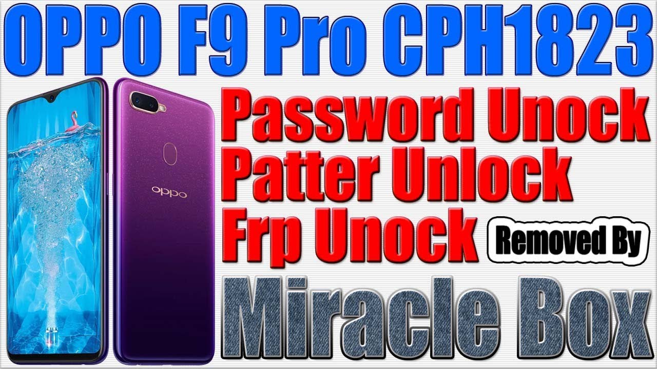 OPPO F9 Pro Frp Lock | Pattern Lock | Phone Lock Removed by Miracle