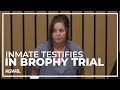 Inmate testifies against Nancy Brophy in murder trial