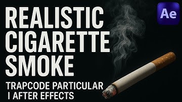 Trapcode Particular Smoke FX – Realistic Cigarette Smoke Tutorial