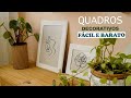 COMO FAZER QUADROS DECORATIVOS QUE PARECEM COMPRADOS COM BAIXO CUSTO | FAÇA VOCÊ MESMO