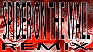 Spider OnThe Wall (Petricor Remix)
