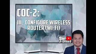 CSS NC2 -  COC2: PART 3 - Configure Wireless Router (Step by step procedure Tagalog Tutorial)