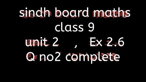 sindh board maths class 9 || unit 2 || Ex 2.6