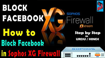How to Block Facebook Website in Sophos XG Firewall | Sophos XG Firewall Training in Hindi