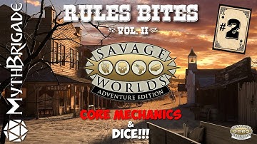 Rules Bites (Vol. II) Savage Worlds Adventure Edition #2: Mechanics & Dice