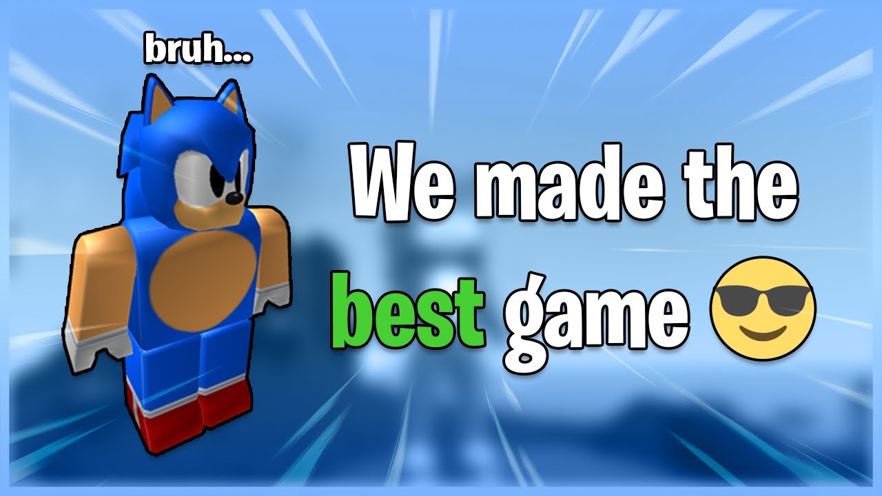 We Made A Sonic Roblox Game Youtube - save sonic roblox