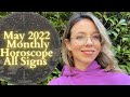 MAY 2022 MONTHLY HOROSCOPE All Signs: New Opportunities & Old Battles