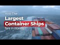 How the largest container ships fare in storms