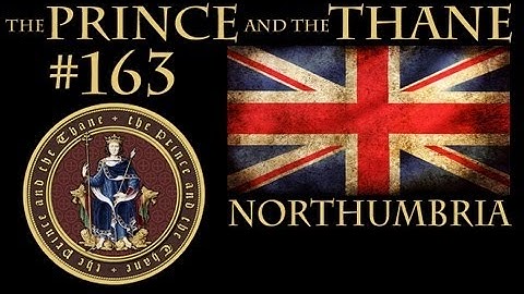 Crusader Kings 2 The Prince And The Thane Mod Let