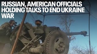 Russian, American officials holding talks to end Ukraine war