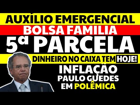 5 PARCELA AUXÍLIO EMERGENCIAL BOLSA FAMÍLIA INFLAÇÃO E GUEDES EM POLÊMICA