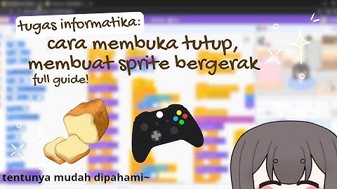 ( 📃 ) Tutorial membuka tutup & membuat sprite bergerak di scratch, full guide & tutorial!