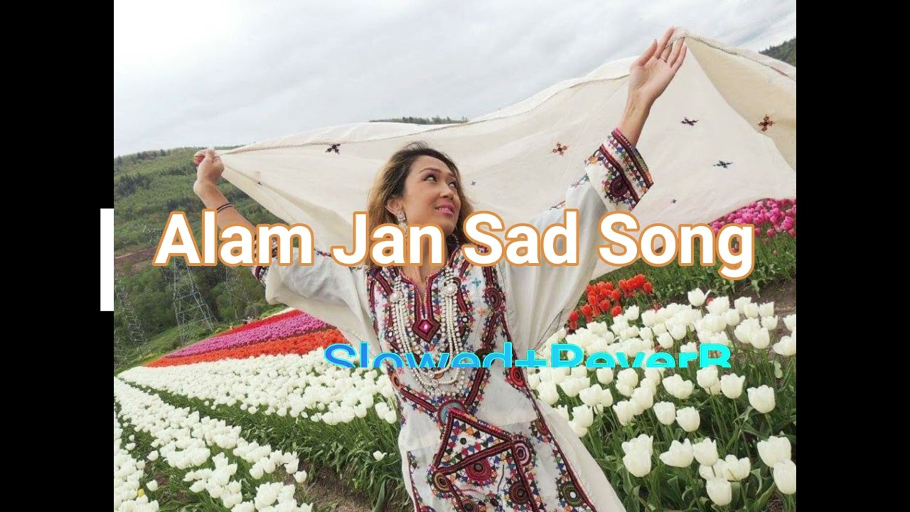 Alam Jan Balochi Sad Song (SLOW+REVERB)