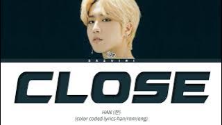 Stray Kids HAN — 'CLOSE' Lyrics (Color Coded Lyrics HAN/ROM/ENG)