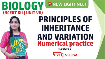PRINCIPLES OF INHERITANCE AND VARIATION  (L3) | Numerical Practice | NEET 2021 | Dr. Meenakshi Ma