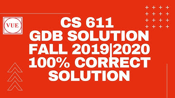 CS 611 GDB Solution Fall 2019 | 2020