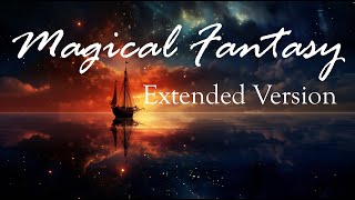 Magical Fantasy - Extended Version Of Magical Music By Dmitriy Sevostyanov 