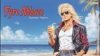 Fyre Ablaze - Summer Nights (Lyric video)