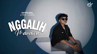 MANDIRA - NGGALIH (Official Lyric Video)