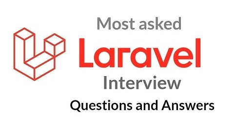 Most asked Laravel Interview Questions and Answers for freshers | Laravel Interview Questions