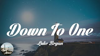 Luke Bryan - Down To One (Lyrics)